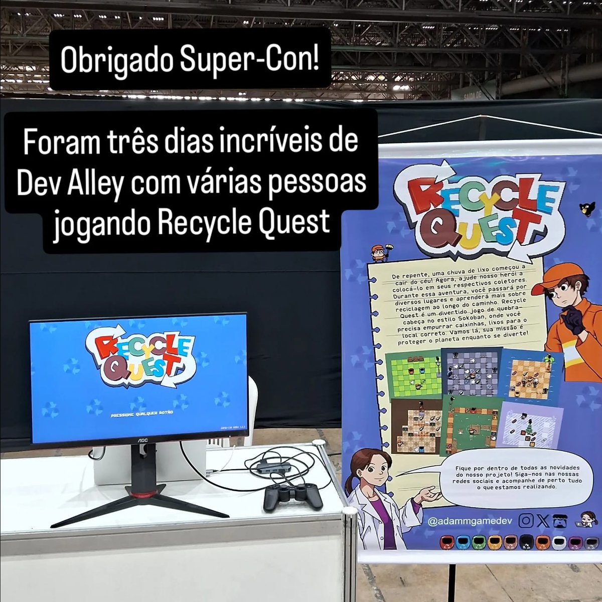 adammgamedev's tweet image. Foi incrível participar do Dev Alley 🎮 no @superconvencao 20 anos!
Um dos maiores eventos de cultura pop do Nordeste, em uma data tão especial. apresentar meu jogo, Recycle Quest, ao público e receber o carinho e o feedback em primeira mão. Muito obrigado! ❤️