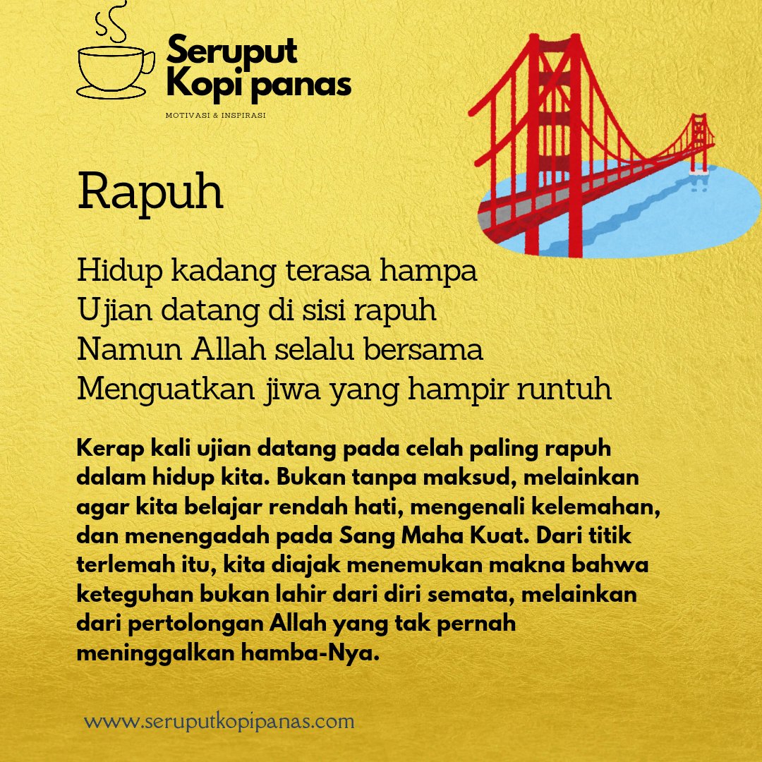 Kerap kali ujian datang pada celah paling rapuh dalam hidup kita. Bukan tanpa maksud, melainkan agar kita belajar rendah hati, mengenali kelemahan, dan menengadah pada Sang Maha Kuat.
