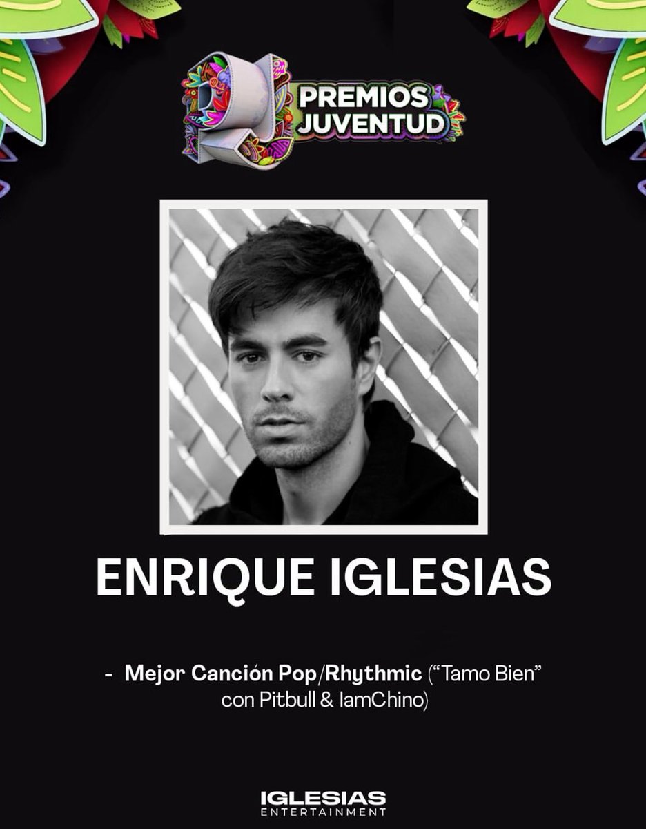 Enrique Iglesias is nominated at the 2025 Premios Juventud for Mejor Canción Pop/Rhythmic - Tamo Bien with Pitbull &amp; IAmChino!