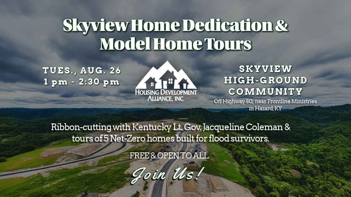 Join us Tue, Aug 26 @ 1 PM at Skyview (Off Hwy 80, Hazard, KY) for the Skyview Home Dedication &amp; Model Home Tours! Ribbon cutting with Lt. Gov. Jacqueline Coleman &amp; guided tours of 5 net-zero homes built for flood survivors. Free &amp; open to all. #FloodRecovery #EKYStrong