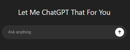 iam_samcox's tweet photo. So as LetMeGoogleThatForYou no longer works, it's time for LetMeChatGPTThatForYou[.]xyz https://t.co/EKWfBDzh9L