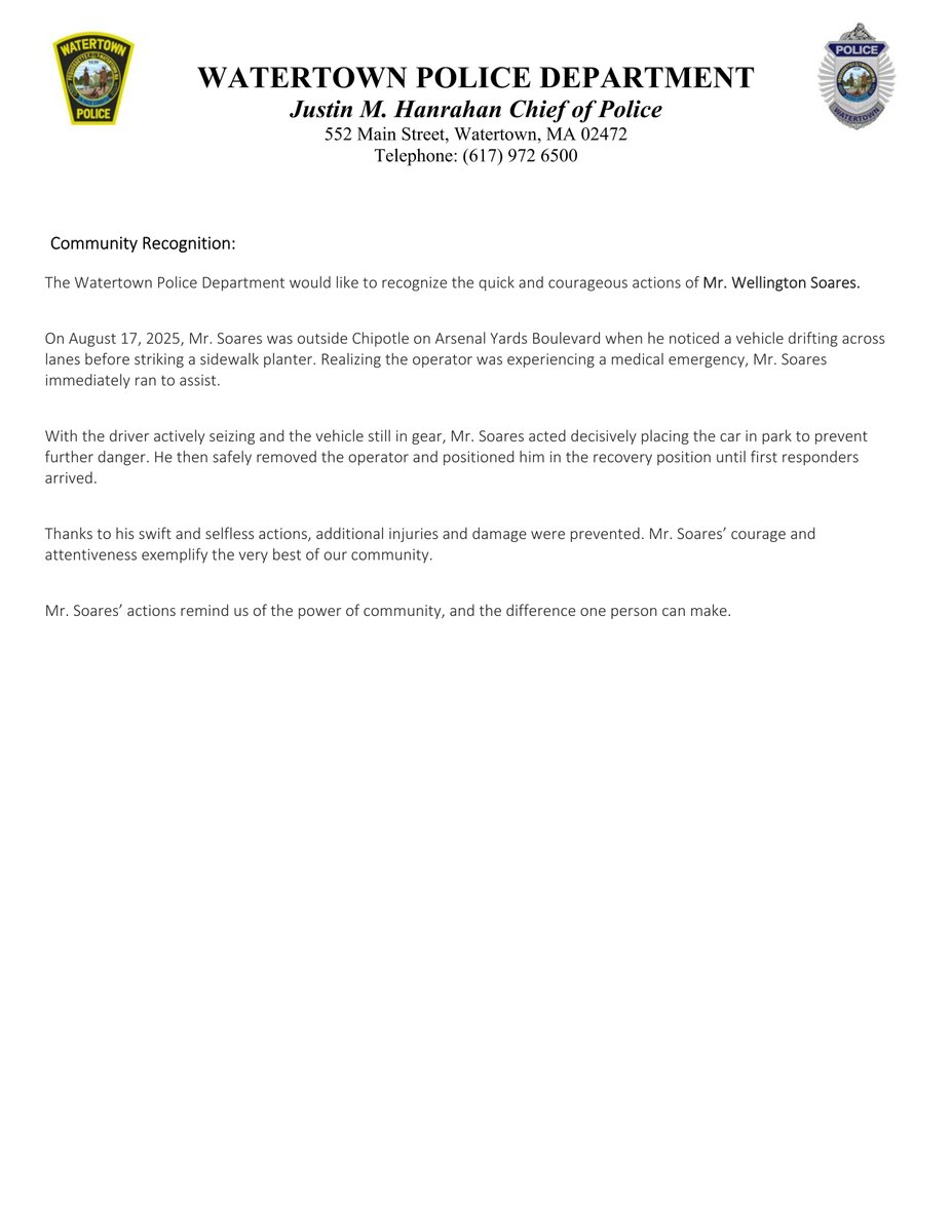 Community Recognition 
WPD proudly recognizes Mr. Wellington Soares for his quick &amp; courageous actions during a medical emergency on Arsenal Yards Blvd.
His bravery prevented further harm &amp; exemplifies the best of our community. 

#WatertownPD #CommunityStrong #Hero