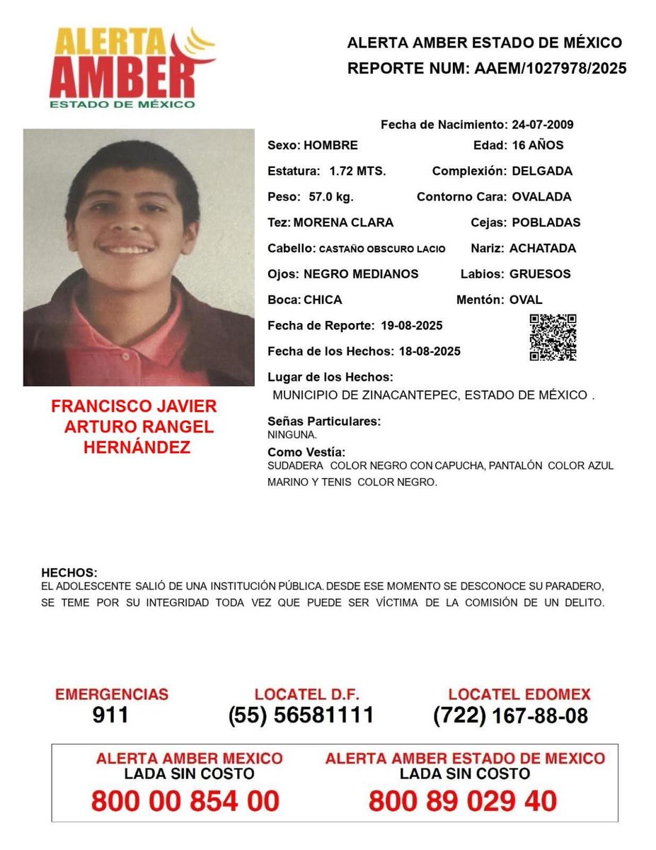 FamUnidasporunacausa (@fam_unidas_ac) on Twitter photo #AlertaAmber
#Buscamos a FRANCISCO JAVIER A.R.H de 16 años, visto el 18/08/25 en #zinacantepec #Edomex ¿Lo has visto? <a href="/LaAlamedaEdoMex/">La Alameda EdoMex</a> <a href="/Diario_Supremo/">PERIÓDICO SupreMo 🔴</a> <a href="/reyeslourdes/">Lourdes Reyes ®</a> <a href="/edomexinforma_/">Edoméx Informa</a> <a href="/ReporterosMX_/">Los Reporteros MX</a> <a href="/ehiramhurtado/">Hiram Hurtado</a> <a href="/AtaloMO/">Atalo Mata Othón</a> <a href="/enfasisnoticias/">Noticias Énfasis</a> <a href="/AnaLiliaHerrera/">Ana Lilia Herrera</a> <a href="/ManoAmiga_UxMx/">DESPIERTA MÉXICO!!</a> #AlertaAmber
#Buscamos a FRANCISCO JAVIER A.R.H de 16 años, visto el 18/08/25 en #zinacantepec #Edomex ¿Lo has visto? <a href="/LaAlamedaEdoMex/">La Alameda EdoMex</a> <a href="/Diario_Supremo/">PERIÓDICO SupreMo 🔴</a> <a href="/reyeslourdes/">Lourdes Reyes ®</a> <a href="/edomexinforma_/">Edoméx Informa</a> <a href="/ReporterosMX_/">Los Reporteros MX</a> <a href="/ehiramhurtado/">Hiram Hurtado</a> <a href="/AtaloMO/">Atalo Mata Othón</a> <a href="/enfasisnoticias/">Noticias Énfasis</a> <a href="/AnaLiliaHerrera/">Ana Lilia Herrera</a> <a href="/ManoAmiga_UxMx/">DESPIERTA MÉXICO!!</a>