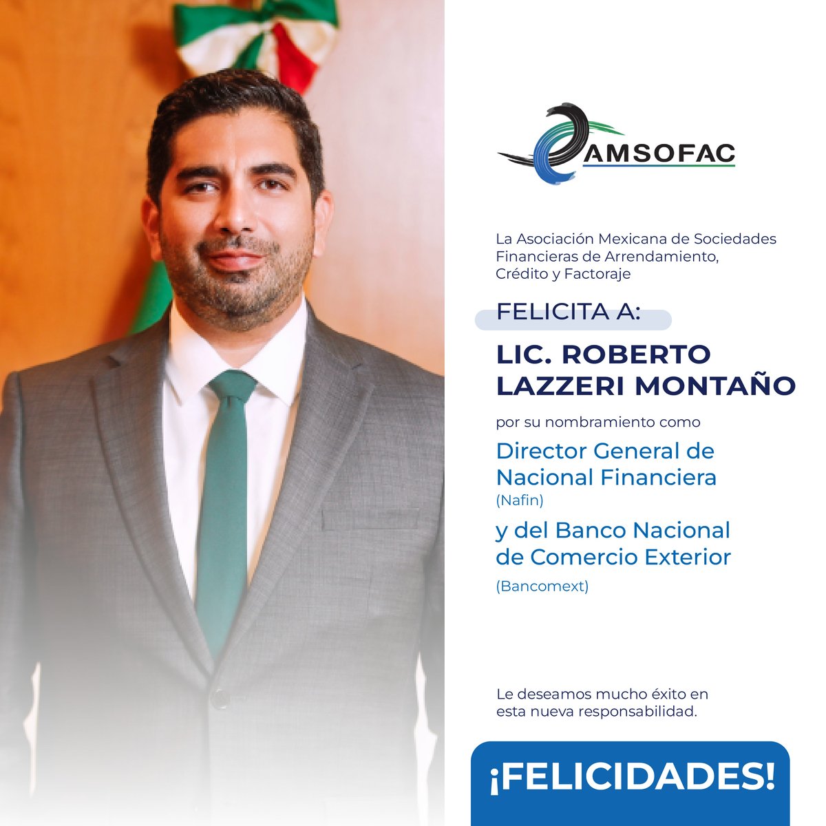 Desde #AMSOFAC, felicitamos a Roberto Lazzeri Montaño por su nombramiento como Director General de <a href="/bancomext/">Bancomext</a>  y <a href="/NafinOficial/">Nacional Financiera</a>, dos instituciones clave para el desarrollo económico y la inclusión financiera en México. Le deseamos mucho éxito en esta nueva etapa

#Bancomext #Nafin