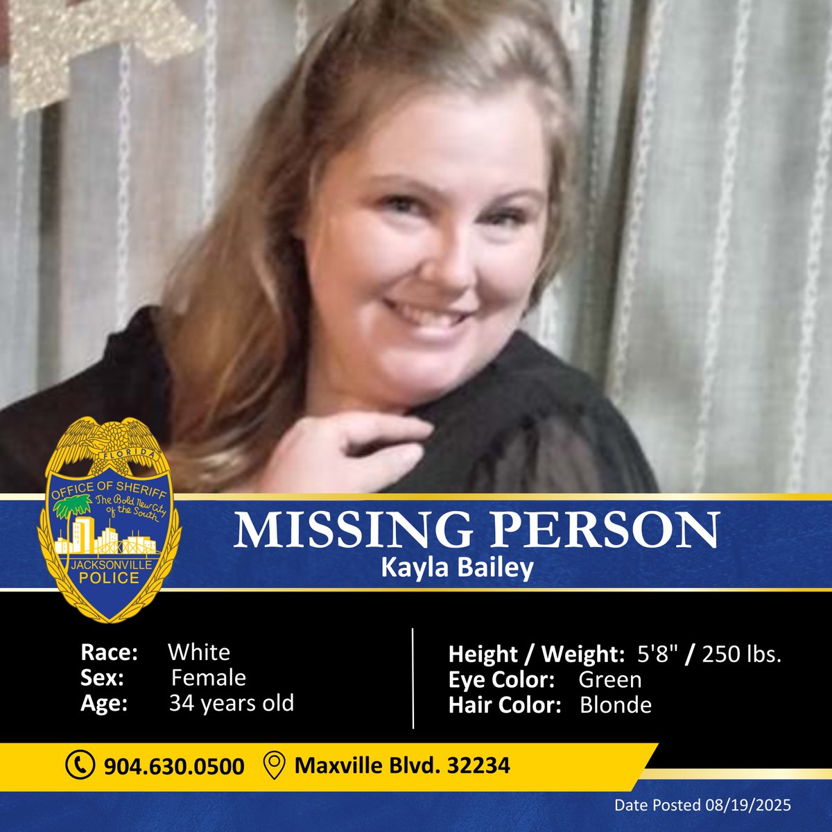 𝐌𝐈𝐒𝐒𝐈𝐍𝐆 𝐖𝐎𝐌𝐀𝐍: 𝐇𝐚𝐯𝐞 𝐲𝐨𝐮 𝐬𝐞𝐞𝐧 𝐊𝐚𝐲𝐥𝐚 𝐁𝐚𝐢𝐥𝐞𝐲?
Your #JSO is actively searching for 34-year-old Kayla Bailey. We received a call yesterday (Monday) morning she had not seen since late Sunday evening. She was seen at her home on Maxville Boulevard in