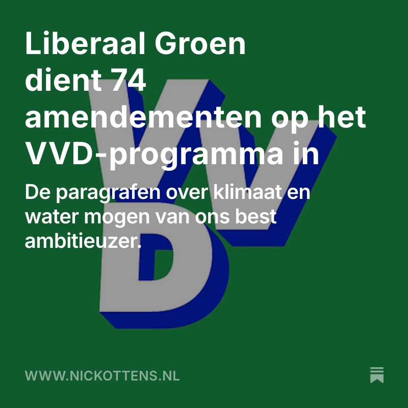 Het thematisch netwerk <a href="/liberaalgroen/">Liberaal Groen</a> heeft 74 amendementen ingediend op het VVD-verkiezingsprogramma. In mijn nieuwsbrief schrijf ik er meer over: nickottens.nl/p/liberaal-gro…