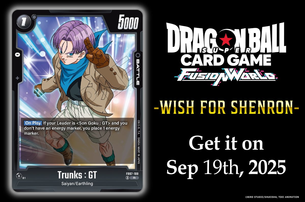 [FB07 Card Reveals]
Today we're revealing the Battle Card Trunks : GT from the Booster Pack -WISH FOR SHENRON- [FB07]!
It'll be released on Sep. 19 2025!

Details:
dbs-cardgame.com/fw/en/products…

#DragonBall
#dbfw
#fusionworld
#dbscardgame