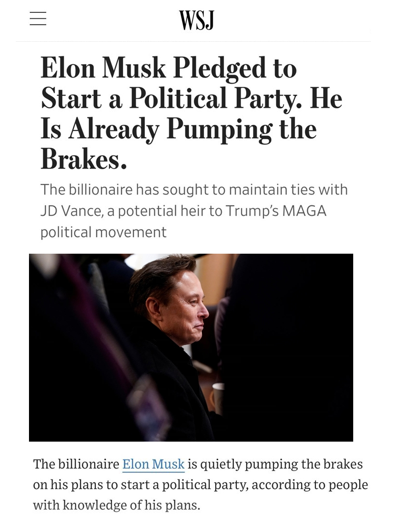 NEW: Elon Musk has slowed plans to launch his own political party. He wants to focus his attention on his companies, as per WSJ.