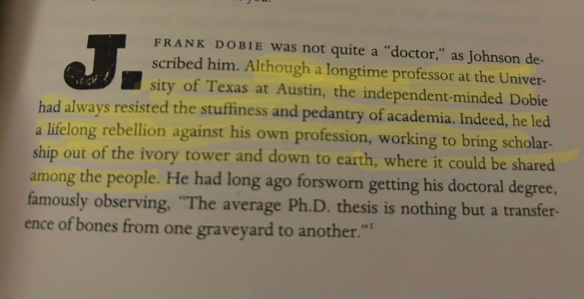 Here’s why I like Dobie. If ever there was a passage that describes my own love/hate relationship with academia this is it.