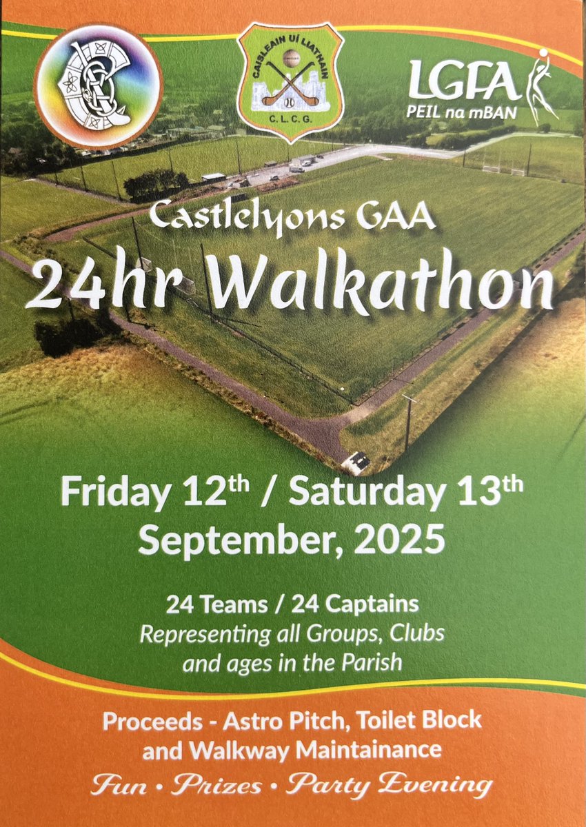 Castlelyons GAA 24hr Walkathon 25.
On Friday/Saturday 12th / 13th September. Exciting times for the Club on and off the field.  Proceeds towards new Synthetic Pitch, new Toilet Block and maintenance of Walkway.  We appreciate you support. Thanks again.