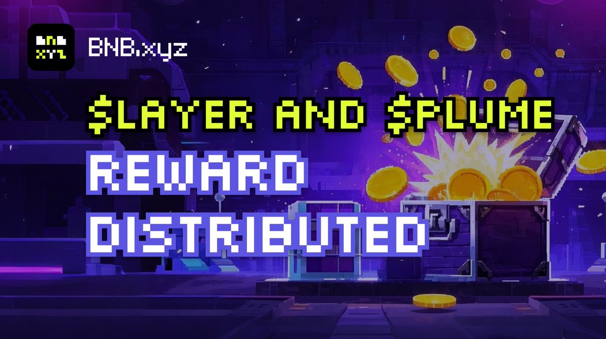 Rewards Distributed! 

Rewards have been distributed for $LAYER and $PLUME

Claim your rewards now! 

Claim Here: bnb.xyz