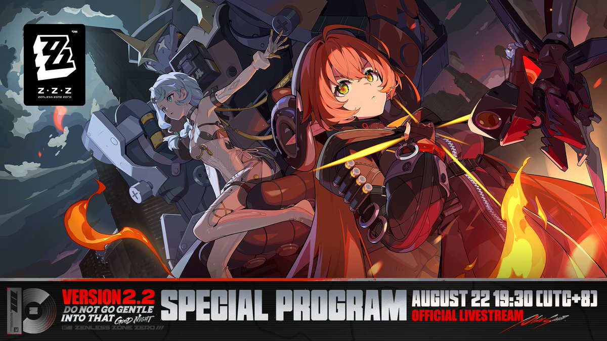 Zenless Zone Zero Version 2.2 "Do Not Go Gentle Into That Good Night" Special Program Announcement

Dear Proxies, the Zenless Zone Zero Version 2.2 "Do Not Go Gentle Into That Good Night" Special Program will air on August 22 at 19:30 (UTC+8).

Seed and Orphie &amp; Magus will join