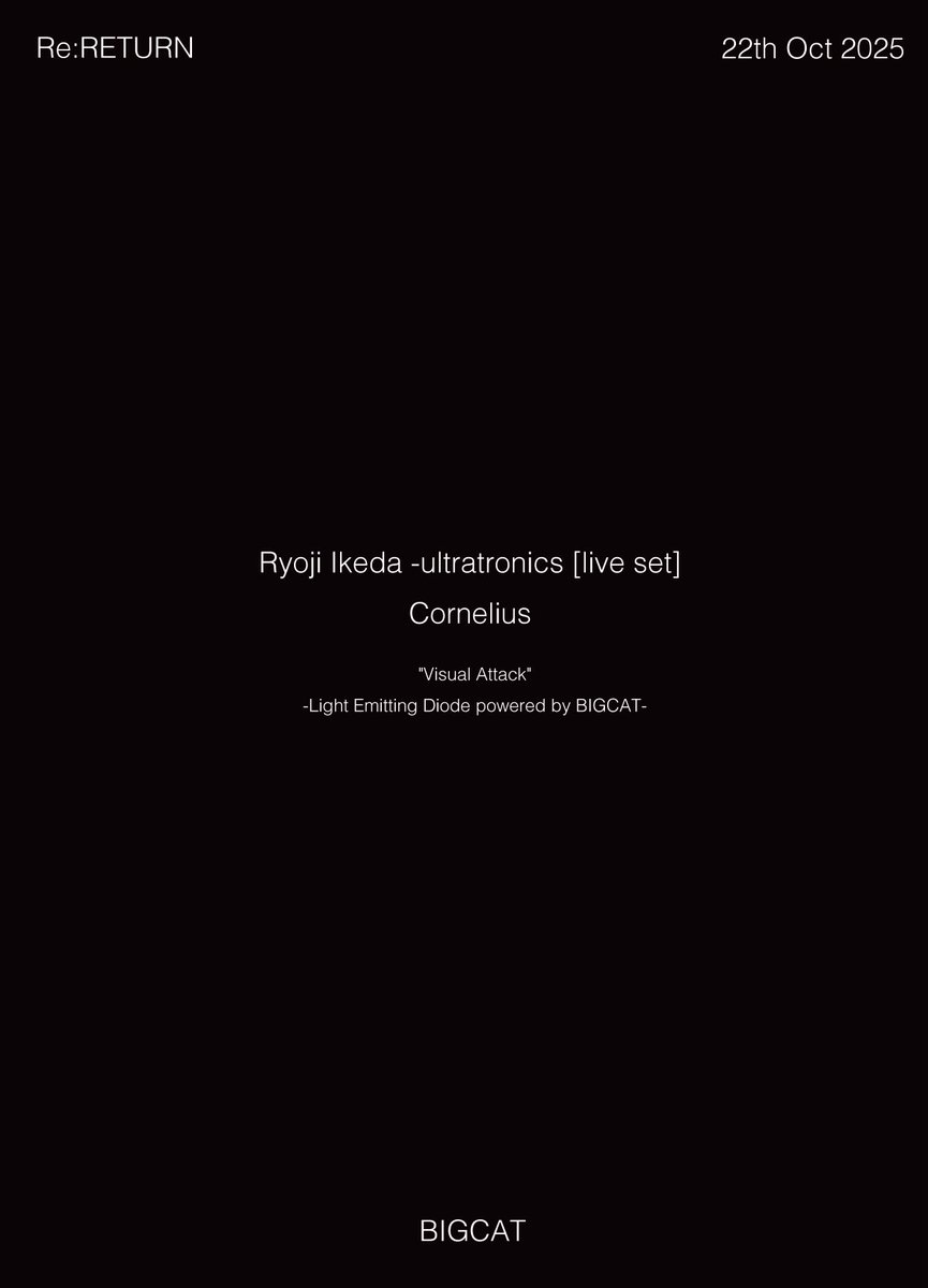 naotaaalow's tweet image. New show announced‼︎

&quot;Re:RETURN&quot;

Ryoji Ikeda -ultratronics[live set]
Cornelius

2025.10.22 web@Osaka BIGCAT
open18:00/start19:00

ticket pre sale
〜8/31
w.pia.jp/t/return/
