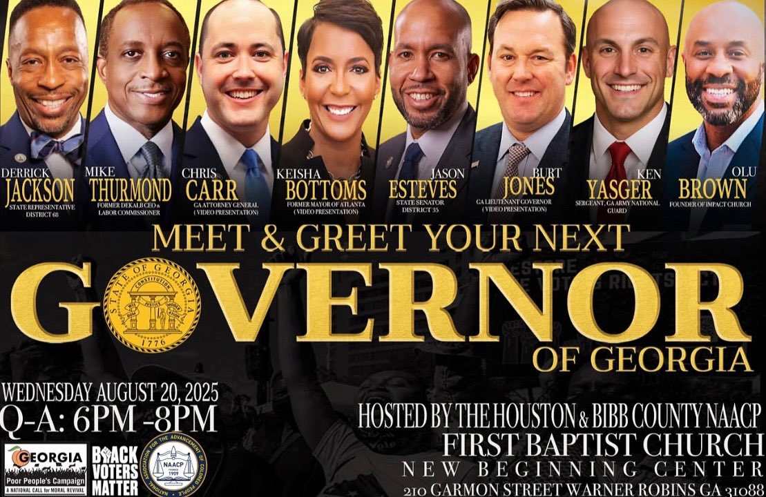 NAACP to Host Gubernatorial Candidate Meet &amp; Greet in Warner Robins

Warner Robins, GA — August 20, 2025 — The Houston &amp; Bibb County NAACP, in partnership with the Georgia NAACP, Black Voters Matter, and the Poor People’s Campaign, will host a Meet &amp; Greet with candidates for