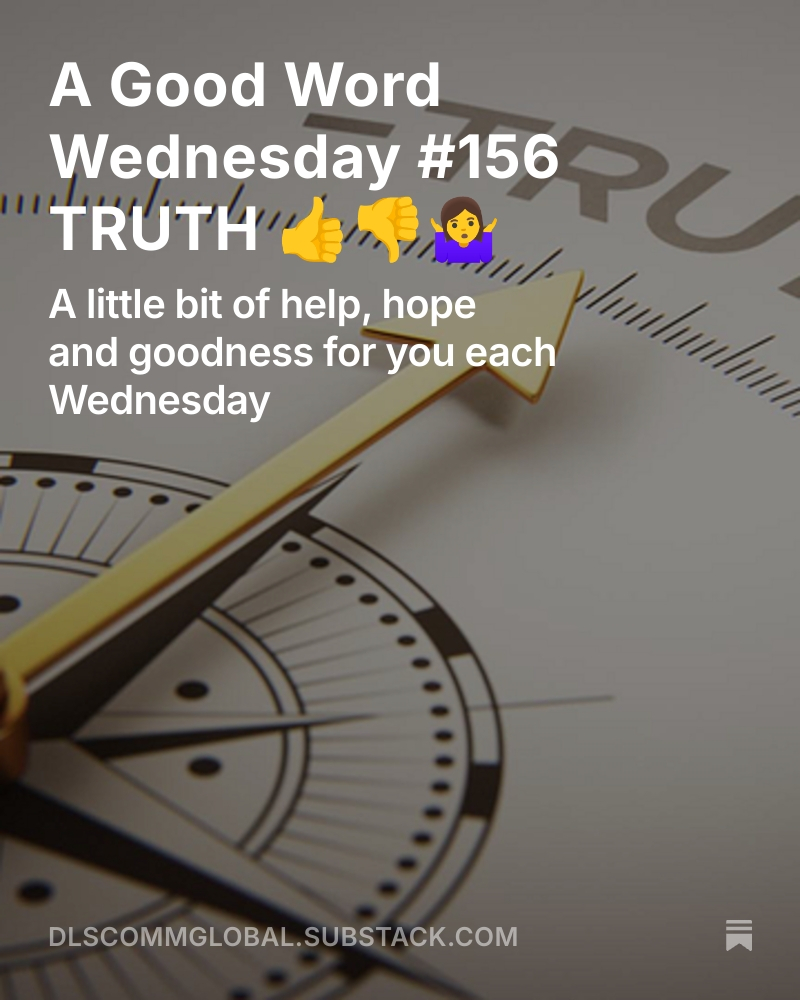 How do you discern what is the absolute truth? Truth. It's Your Good Word for Your Wednesday. open.substack.com/pub/dlscommglo…