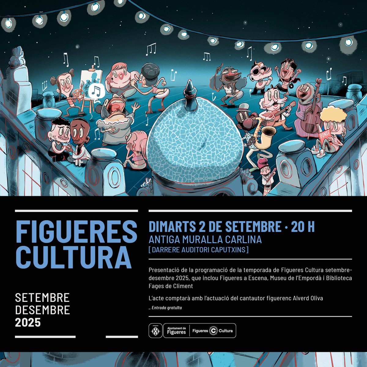 🎭 Presentació de la programació de la temporada de #FigueresCultura de setembre a desembre de 2025

📆 Dimarts 2 de setembre
🕓 20 h
📍 Antiga muralla carlina (Auditori dels Caputxins, C/ Rec Arnau)
🎶 Amb l'actuació del cantautor figuerenc Alverd Oliva 
🎫 Entrada lliure