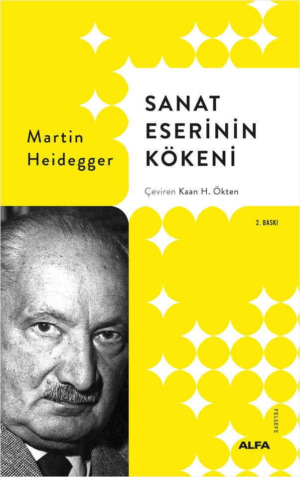 Martin Heidegger: 
Sanat Eserinin Kökeni

İkinci baskı yapmış 🌿
(ciltlisiyle toplam üçüncü baskı) 
<a href="/alfakitap/">Alfa Kitap</a>