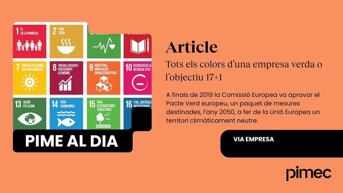 📰 Tots els colors d’una empresa verda o l’objectiu 17+1.

"A finals de 2019 la Comissió Europea va aprovar el Pacte Verd europeu, un paquet de mesures destinades, l’any 2050, a fer de la UE un territori climàticament neutre".
✍️ Un article de <a href="/VIAEmpresa/">VIA Empresa</a>: pimealdia.org/tots-els-color…