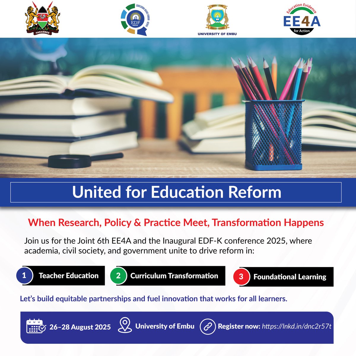 The 6th EE4A Conference and the Inaugural EDF-K Conference 2025 will take place from August 26th to 28th at the University of Embu under the theme:  “Re-imagining Education in Kenya: Reforming Teacher Education for Sustainable Development.”

Register here; educationevidence4action.com/register/