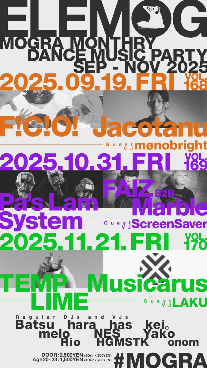 毎月第3金曜開催の秋葉原発DANCE MUSIC PARTY『ELEMOG』⚡️
9月~11月のGUEST LINE-UP発表!!!

---
9月19日(金)
▷ F!C!O! (Fellsius, Onjuicy, Carpainter)
▷ Jacotanu
---
10月31日(金) - Halloween SP -
▷ Pa's Lam System
▷ FAIZ B2B Marble
---
11月21日(金) 
▷ TEMPLIME
▷ Musicarus

#MOGRA