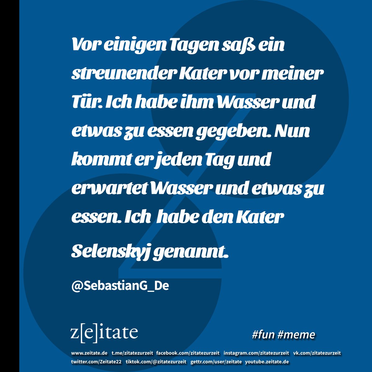 Zeitate22's tweet photo. #streunenderkater #funmeme #futter #streicheln #betteln
#Selenskij #GeschichtenDieBewegen https://t.co/K66YhRWGVS