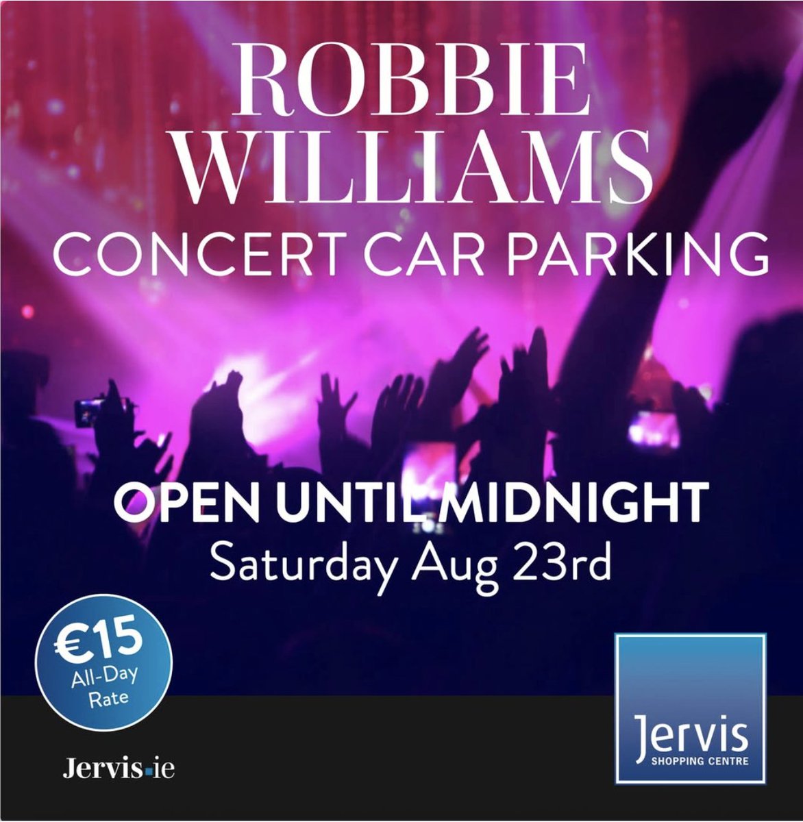 Making plans for your Robbie Williams concert!  Jervis Shopping Centre car park is open until MIDNIGHT on August 23rd so you can enjoy your concert without worrying about your car.  Plus there is a €15 all day rate so why not  grab some food before you go and enjoy your concert!
