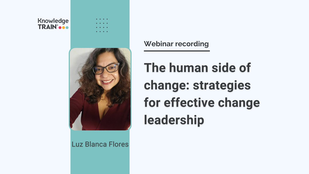 KnowledgeTrain's tweet image. Our ‘The human side of change: strategies for effective change leadership’ webinar with Luz  Flores is now available. Watch the recording and gain practical strategies for managing change - link in the comments.

#KnowledgeTrainWebinar #change #leadership