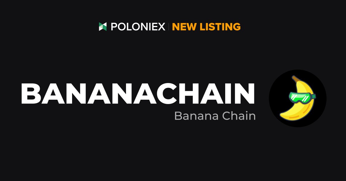 Poloniex Exchange (@poloniex) on Twitter photo 🚀 Poloniex New Listing $BANANACHAIN <a href="/Bananachain_xyz/">BananaChain (Solana Fork)</a>
âś… Deposit open on Aug 20th, 11:30 (UTC)
âś… Full trading enable on Aug 20th, 13:00 (UTC)
Details: support.poloniex.com/hc/en-us/artic… 🚀 Poloniex New Listing $BANANACHAIN <a href="/Bananachain_xyz/">BananaChain (Solana Fork)</a>
âś… Deposit open on Aug 20th, 11:30 (UTC)
âś… Full trading enable on Aug 20th, 13:00 (UTC)
Details: support.poloniex.com/hc/en-us/artic…