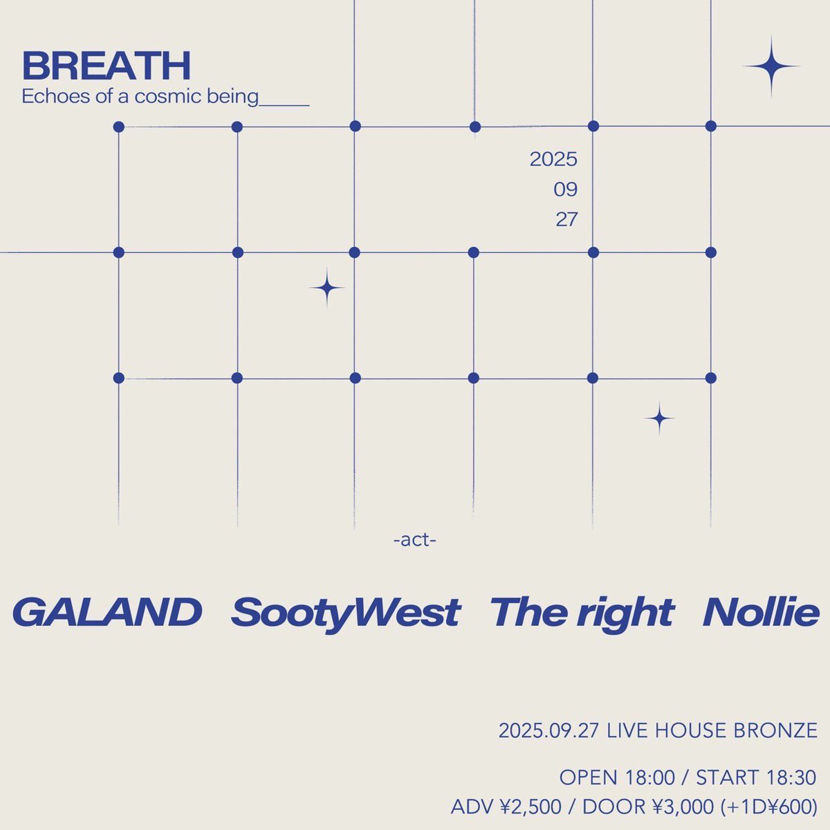 【🔥ライブ情報🔥】

2025.09.27(土)心斎橋BRONZE
BRONZE pre. “BREATH”

-act-
GALAND
SootyWest
The right
Nollie

⏰OPEN 18:00 / START 18:30
🎫ADV ¥2,500 / DOOR ¥3,000

チケット取り置きDMまで✉️
