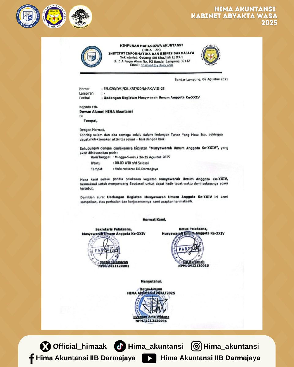 | 𝗠𝗨𝗔 𝗞𝗘-𝗫𝗫𝗜𝗩 |

Assalamu'alaikum wr.wb
Tabik Pun

Himpunan Mahasiswa Akuntansi Institut Informatika dan Bisnis Darmajaya Proudly Present "MUSYAWARAH UMUM ANGGOTA Ke-XXIV"

Tanggal: 24-25 Agustus 2025
Jam : 08.00 WIB s/d Selesai
Tempat: Aula Rektorat IIB Darmajaya