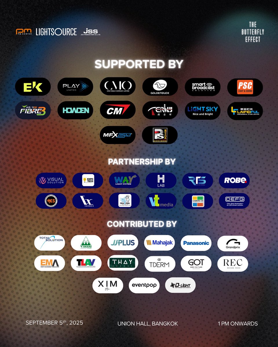 PMCenter_th's tweet image. ขอแนะนำสปอนเซอร์ พันธมิตร และผู้ร่วมสนับสนุนของเรา สำหรับงาน The Butterfly Effect Event ในครั้งนี้
🦋
We are proud to present our sponsors, partners, and contributors for The Butterfly Effect Event. 

#TheButterflyEffectEvent
#LightsourceTH #PMCENTER #JSSPRODUCTION