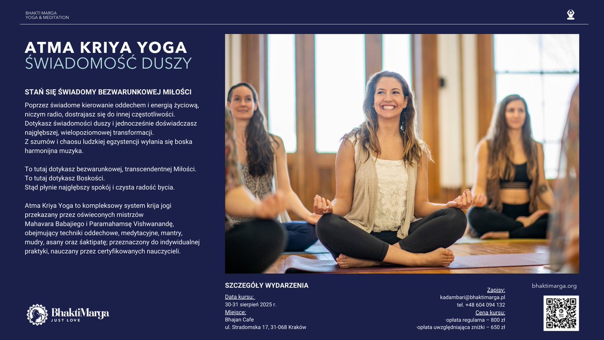 BhaktiMargaPL's tweet photo. Gorąco zapraszamy na kurs Atma Kriya Yogi, który odbędzie się 30-31.08.2025 r. w Krakowie

Atma Kriya Yoga to osadzone w starożytnej mądrości techniki, które zostały przekazane przez Mahavatara Babajiego, Jogina z Himalajów i Paramahamsę Sri Swamiego Vishwanandę, współcześnie żyjącego duchowego nauczyciela i Guru.
Dzięki nim każdy ma szansę doświadczyć głębokiej wewnętrznej transformacji.

Korzyści z praktykowania Atma Kriya Yogi pojawiają się na poziomie ciała, umysłu i duszy. Ten stan świadomości można pojąć tylko poprzez własne doświadczenie.

Atma Kriya Yoga wnosi harmonię do wnętrza i pomaga zamanifestować harmonię na zewnątrz.

Atma Kriya Yoga oczyszcza czakry oraz kanały energetyczne, co prowadzi do głębokiej wewnętrznej transformacji, dzięki której wszystko co chaotyczne powoli wraca do naturalnej harmonii.

Atma Kriya Yoga dzięki swej ponadczasowości i prostocie idealnie odpowiada na potrzeby obecnie żyjących ludzi.
To zestaw niezawodnych, po mistrzowsku zaprojektowanych
i dobranych technik oddechowych i medytacyjnych.

Atma Kriya Yoga nie jest zwyczajną praktyka, którą wykonasz raz dziennie, po czym o niej zapomnisz. To raczej inspirująca podróż ku samopoznaniu, w której zmieniasz się Ty i wszystko wokół Ciebie!

Koszt kursu:
- cena regularna - 800 zł
- cena uwzględniająca zniżki - 650 zł

Zapisy i prowadzenie kursu:
Aleksandra Barć - Kadambari
- e-mail: kadambari@bhaktimarga.pl
- tel.: +48 604 -094-132