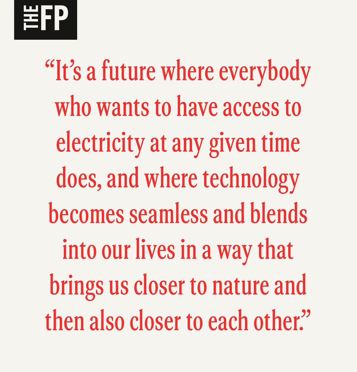“We can do stuff, we can solve problems. It sounds cliché, but it’s on us to build the future that we want.”