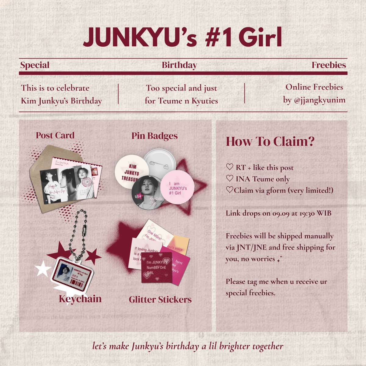 🌷 JUNKYU’s #1 Girl Special Freebies 🌷
by <a href="/jjangkkyunim/">Na</a>

How to claim ˖ ࣪⊹
♡ RT+ like this post
♡ INA Teume only
♡ claim via gform (very limited!)

🪞 Link drops on 09.09 at 19:30 WIB
💌 Manual ship (JNT/JNE) and FREE ongkir˚₊‧♡

leave ur @ to be tagged ✧
