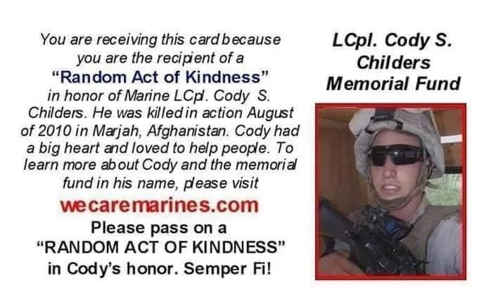 Random Act of Kindness - LCpl Cody Childers.  Never Forget always Remember.