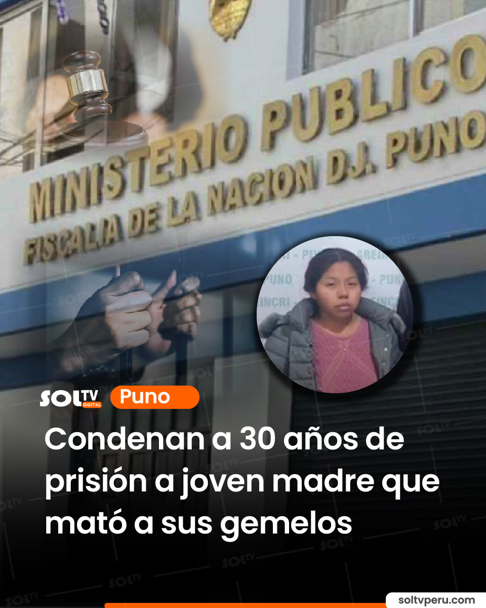 #Puno | JUSTICIA PARA GEMELOS AS3S1N4D0S. La Segunda Fiscalía Provincial de Puno sentenció a 30 años de cárcel a Luz Elizabeth Chura Sarmiento, de 23 años, por acabar con la vida de sus dos hijos gemelos de 4 años en septiembre de 2024. La mujer los envenenó con helados mezclados