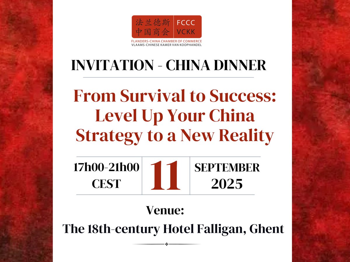 📢 Join us for the China Dinner Invitation – From Survival to Success: Level Up Your China Strategy to a New Reality, 11 September 2025, Hotel Falligan, Ghent

The Flanders-China Chamber of Commerce (FCCC) is delighted to invite you to an exclusive in-person China Dinner in the