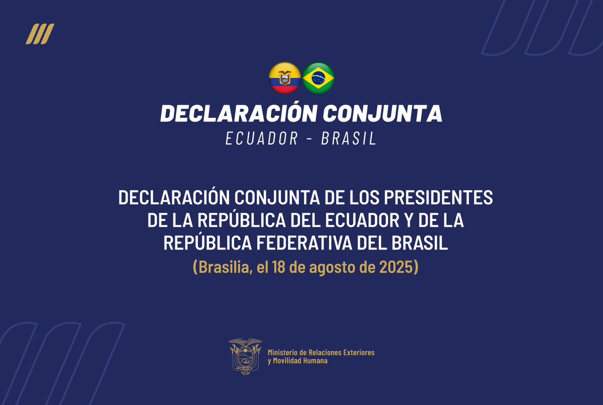 Declaración Conjunta de los presidentes de la República del Ecuador y de la República Federativa de Brasil. 

cancilleria.gob.ec/2025/08/20/dec…
