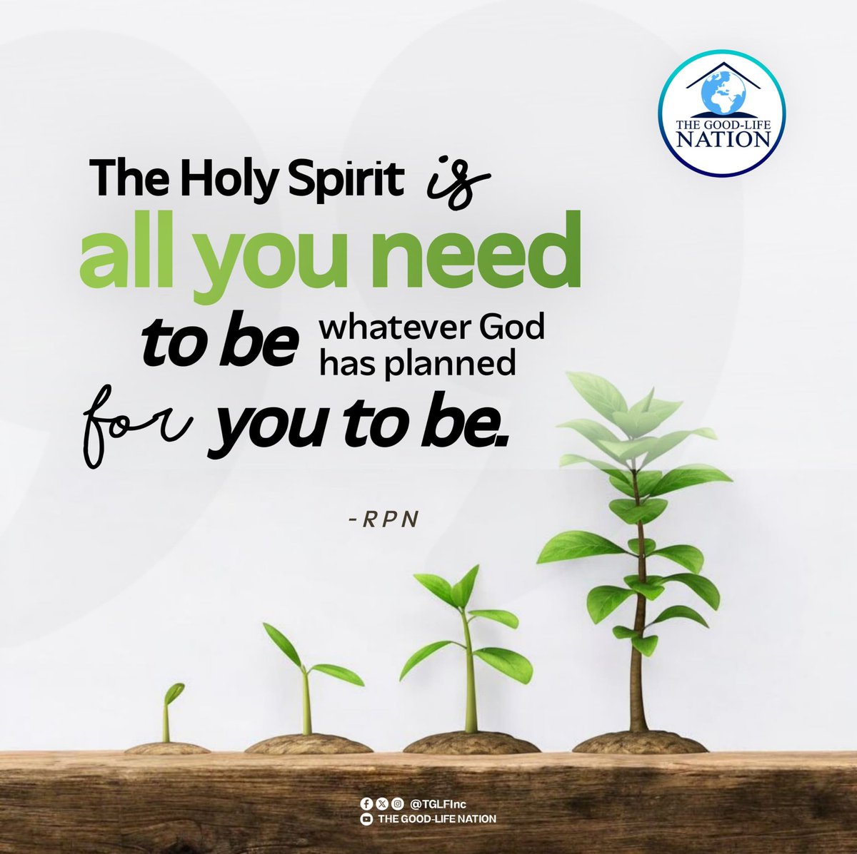 The Holy Spirit is all you need to be whatever God has planned for you to be. -RPN 

#RPN 

#APeopleCome