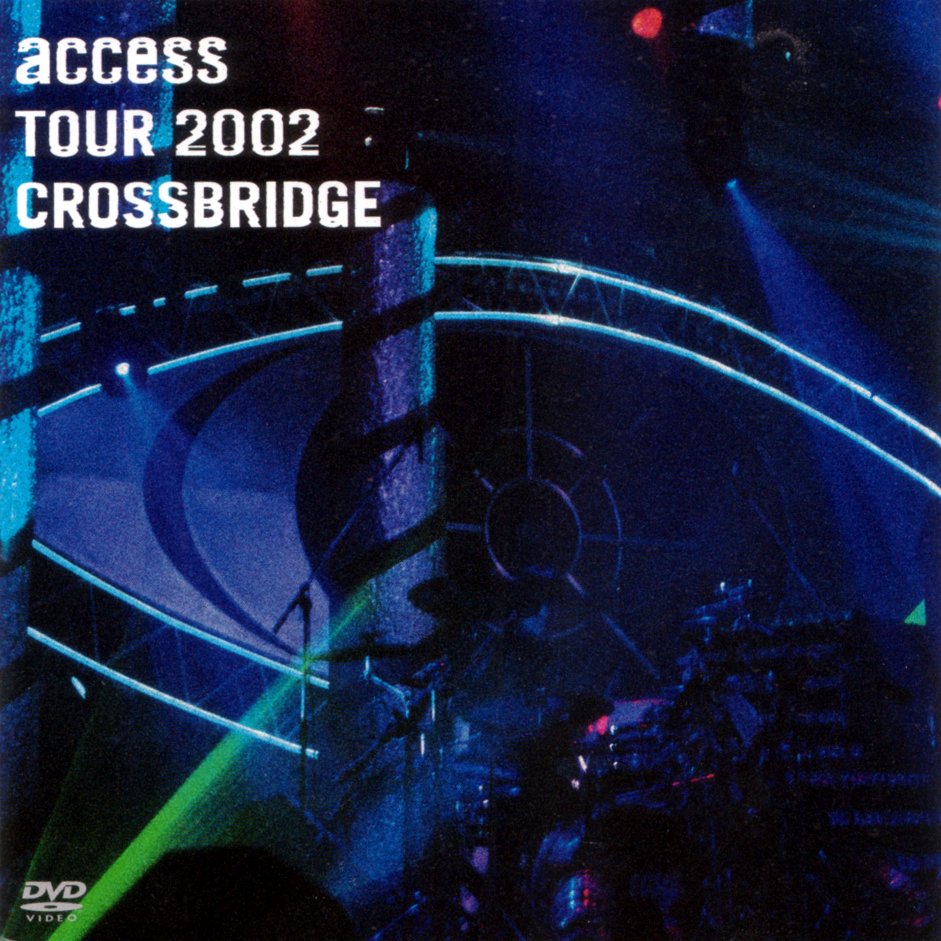 2002/08/21】DVD「access TOUR 2002 CROSSBRIDGE LIVE at TOKYO