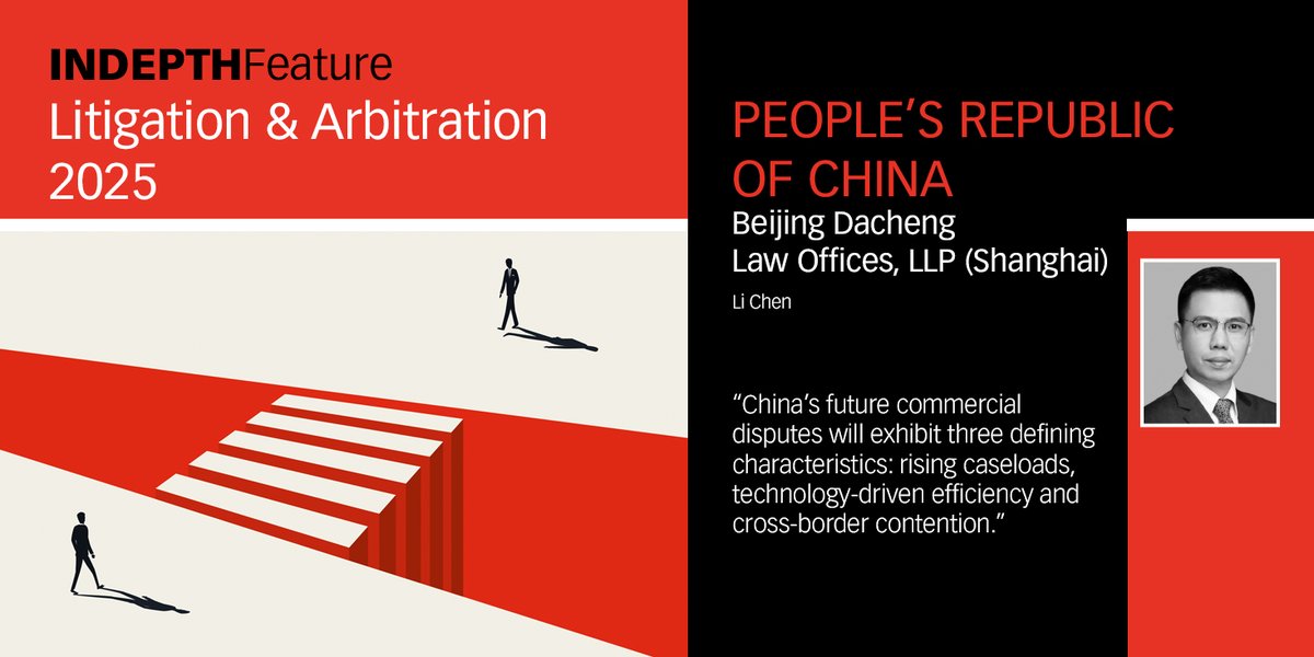 Li Chen at <a href="/Dentons/">Dentons</a>  (Beijing Dacheng Law Offices) covers the People’s Republic of China chapter in our “INDEPTH FEATURE: #Litigation &amp; #Arbitration 2025” report, sharing his thoughts on recent trends &amp; developments: tinyurl.com/4sa4a8ee 

#Arbitration2025 #Litigation2025