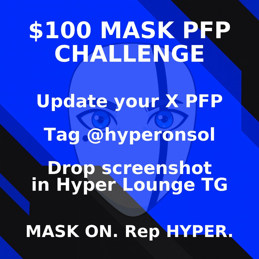 MASK PFP CHALLENGE

We gave this legend $100 for wearing his Mask with pride – who’s next? 👀

To enter:
⚡ Flex the mask on your X PFP
⚡ Tag us <a href="/hyperonsol/">Hyper</a>
⚡ Drop proof in Hyper Lounge 👉 t.me/hyperonsolcto