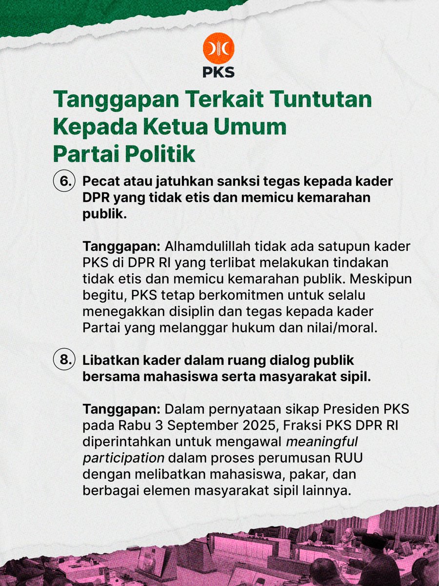 PKSejahtera's tweet photo. Menanggapi 17+8 Tuntutan Rakyat yang merupakan aspirasi dan desakan rakyat atas respon terhadap situasi negara saat ini, kami sangat apresiasi dan juga berterima kasih atas kepeduliannya. Tuntutannya sendiri terdiri dari 17 tuntutan jangka pendek dan 8 tuntutan jangka panjang yang ditujukan kepada pemerintahan Presiden Indonesia Prabowo Subianto, termasuk di dalamnya kami sebagai partai politik dan anggota-anggotanya yang mewakili rakyat.

Tuntutan ini valid, karena diinisiasi oleh 211 organisasi masyarakat sipil, berbagai lembaga hukum dan juga pemuda-pemudi yang peduli terhadap nasib bangsa serta banyak lagi elemen masyarakat lainnya.

Setelah mendalami tuntutan 17+8, inilah jawaban PKS sebagai partai yang berkiprah di parlemen dan mewakili kepentingan rakyat. Kami mohon maaf jika dalam kerja-kerja kami masih belum mampu memberikan yang tebaik, dan semoga kami bisa terus konsisten dan terus berbenah untuk kebaikan rakyat Indonesia.