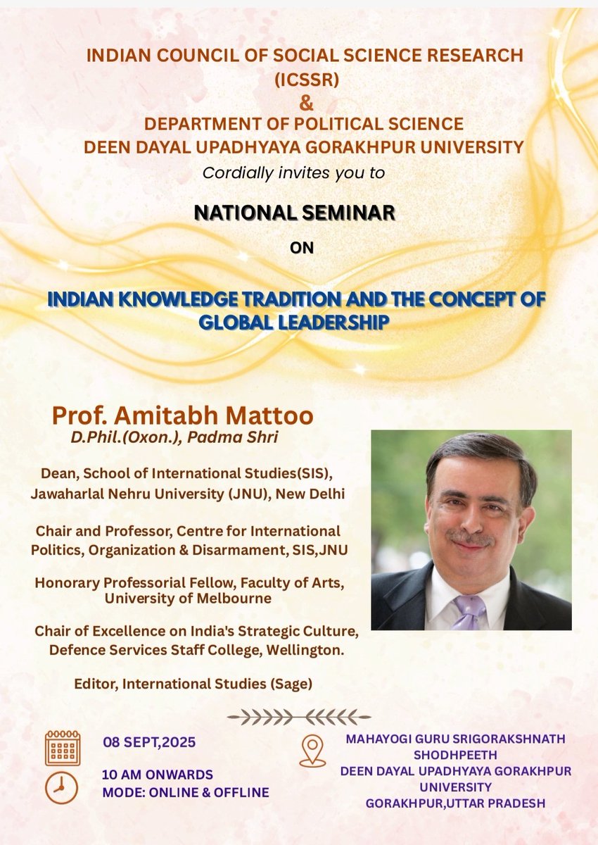 MKSinghGkp's tweet image. 📚 Join us for the National Seminar on “Indian Knowledge Tradition and the Concept of Global Leadership” on 8 September 2025.
📣 Eminent personalities will share insights on India’s timeless wisdom and global role.
🔹 Organized by: Political Science Dept.
🔹 Supported by: ICSSR