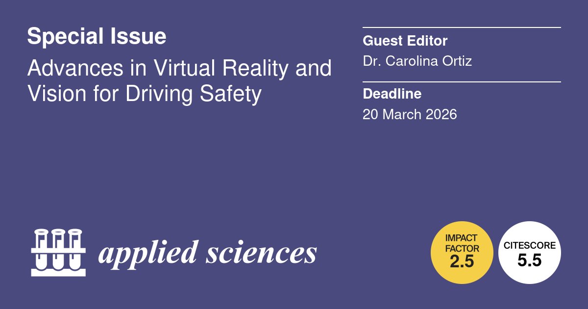 Applsci's tweet photo. 📢 #SpecialIssue
Advances in Virtual Reality and Vision for Driving Safety
📅20 March 2026
👨‍🔬 Guest Editor: Dr. Carolina Ortiz from the University of Granada
🔗https://t.co/sAaUEHZVVJ

#virtualreality #drivingsafety #computervision #visualfunction #drivermonitoring #simulation #roadperception #distracteddriving #ADAS #autonomousvehicles