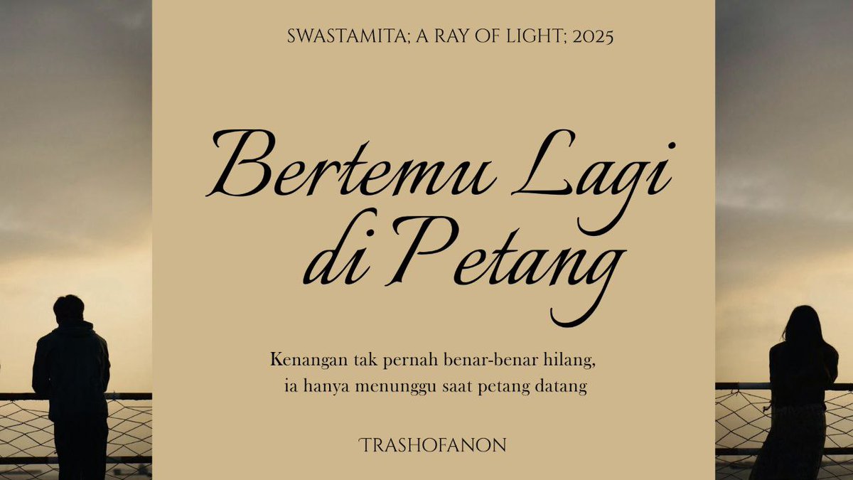 trashofanon's tweet photo. — Bertemu Lagi di Petang

"Kenangan tak pernah benar-benar hilang, ia hanya menunggu saat petang datang."

Kjw few tweets au
Written by @trashofanon 
#ARayOfLight #ARayOfLightAUChallenge_Swastamita https://t.co/zCRZQf7uHp