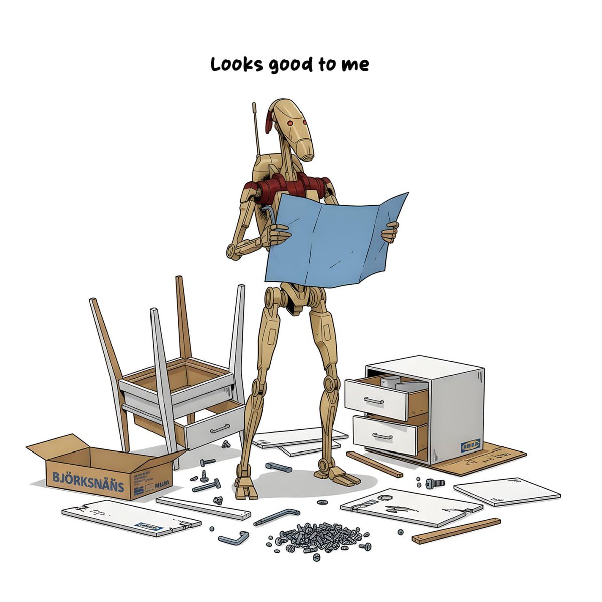 Battle droid from Star Wars assembling IKEA furniture with the caption 'Looks good to me'