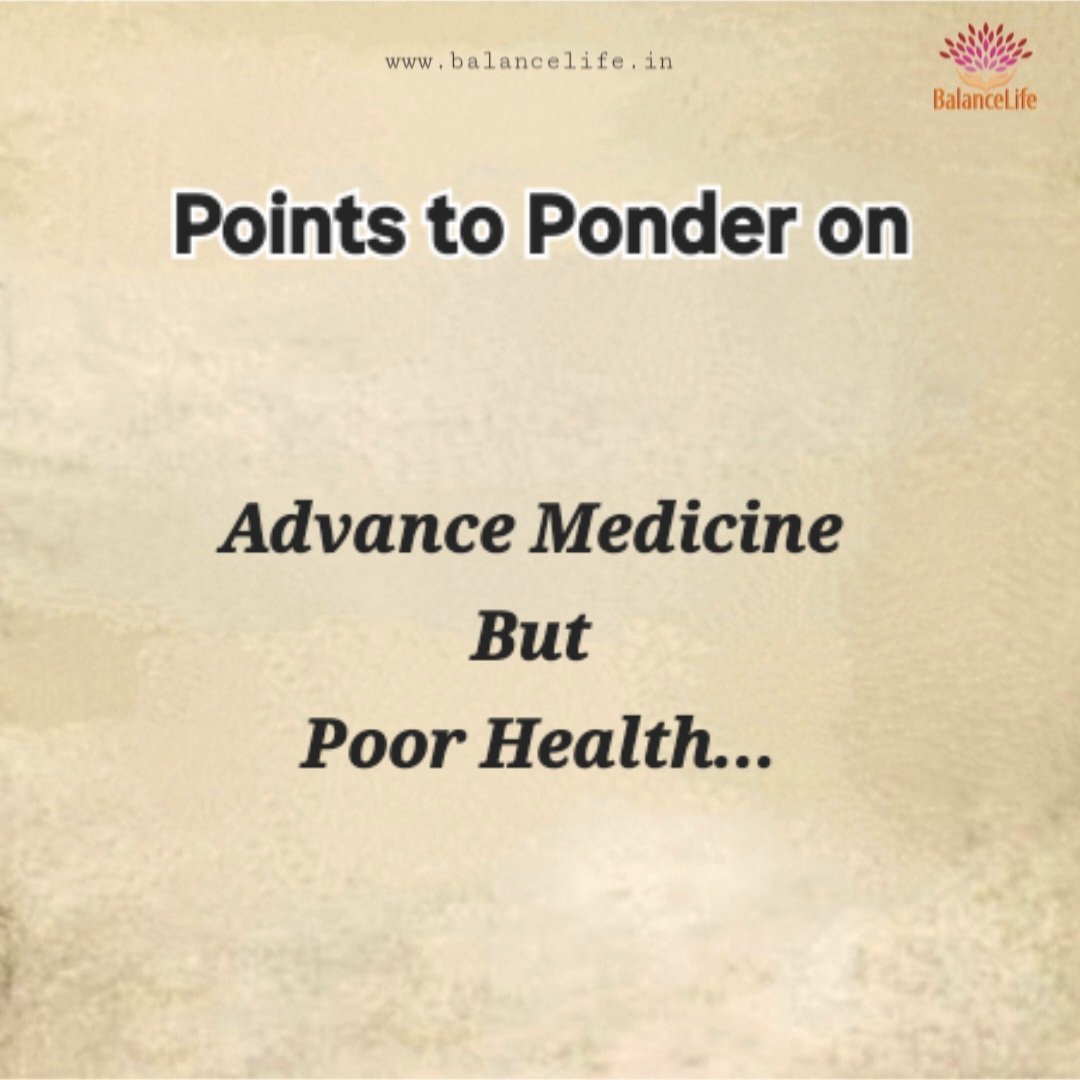 monitpahwa's tweet image. Points to Ponder on
Advance Medicine But Poor Health...
#pointstoponder #advancemedicine #poorhealth #monitpahwa #balancelife.in
