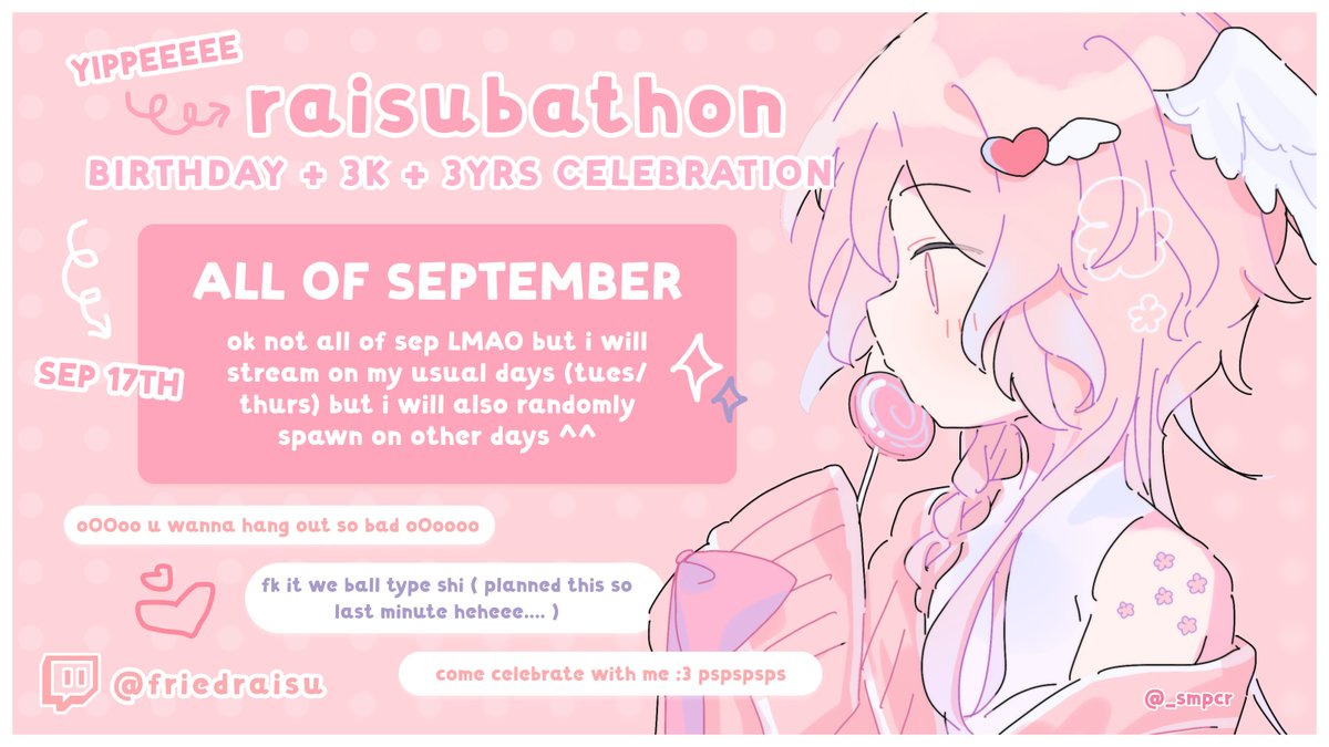 ୨୧⏔⏔♡⏔⏔୨୧
ଘ(੭ˊᵕˋ)੭ hewwo everynyan~
i will be celebrating my belated 3k + 3yrs on tw!tch and also my birthday ( sept 17th ) this whole month (⁠ﾉﾟ⁠0ﾟ⁠)⁠ﾉ⁠~
come swing by &amp; say hey hi hewwo (づ> v <)づ♡
꒰ twitch.tv/friedraisu ꒱

ೀ more info below ↘