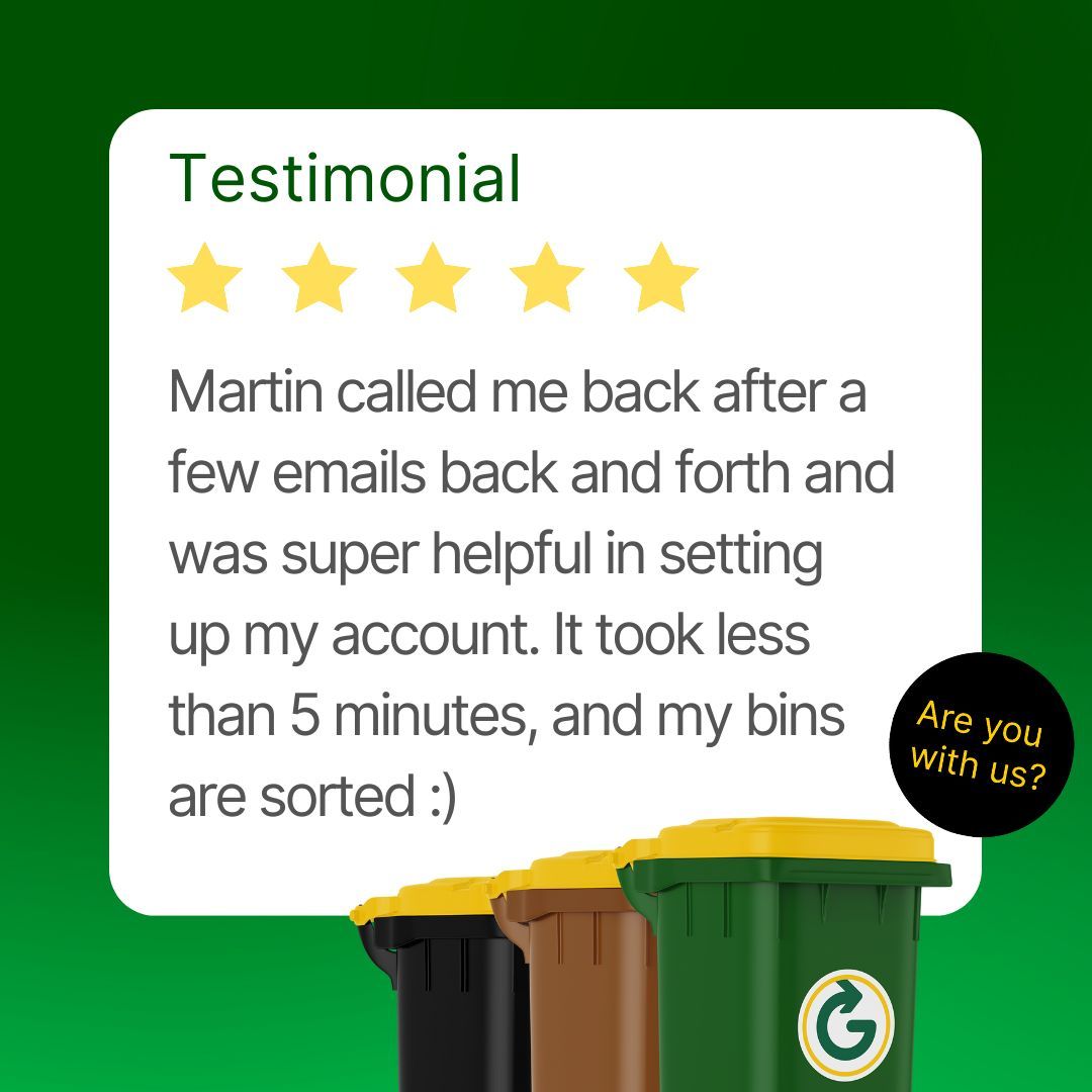 We're feeling the love after this review!  Here's what one of our amazing customers, Liv, had to say:
"Martin called me back after a few emails back and forth and was super helpful in setting up my account. It took less than 5 minutes, and my bins are sorted :) "  Liv from Google